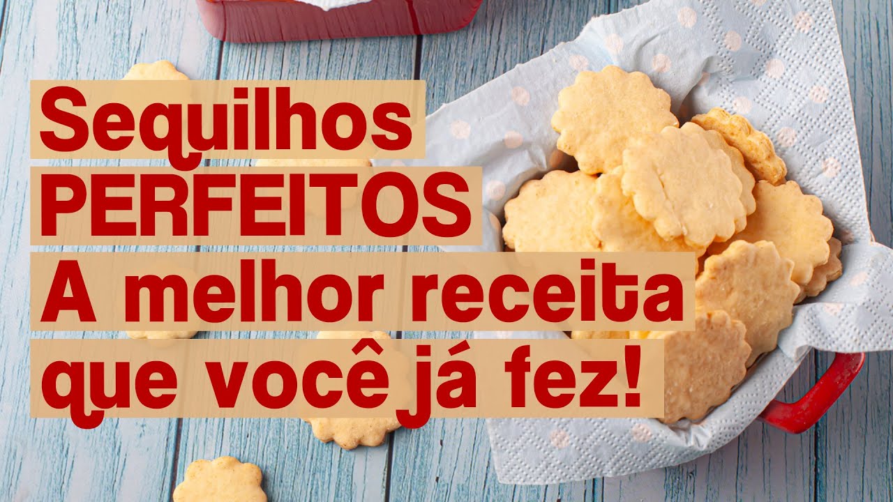 Aprenda como fazer sequilhos - a MELHOR RECEITA de todos os tempos!