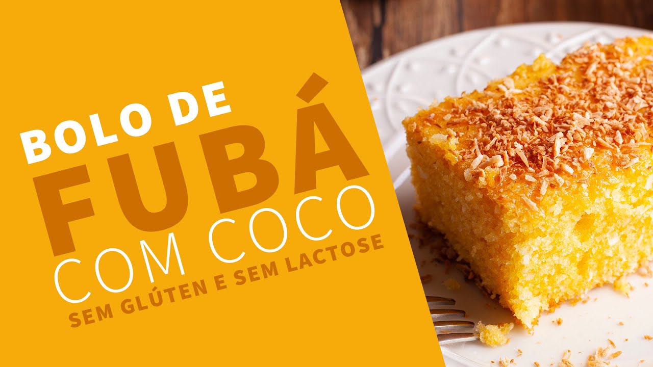 BOLO DE FUBÁ COM COCO (sem glúten e sem lactose) - naminhapanela.com