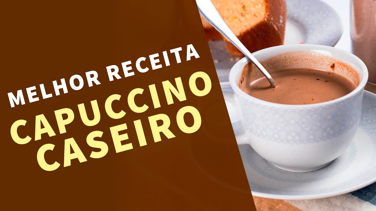 COMO FAZER CAPUCCINO CASEIRO - RECEITA SUPER FÁCIL E MUITO DELICIOSA