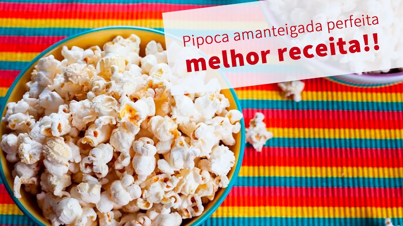 a MELHOR PIPOCA AMANTEIGADA que você já fez! Vem conferir nossas super dicas!