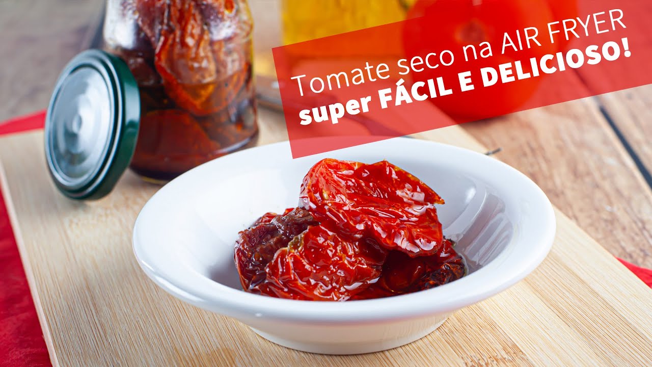 O MELHOR TOMATE SECO CASEIRO - feito na air fryer - delicioso e fácil de fazer!